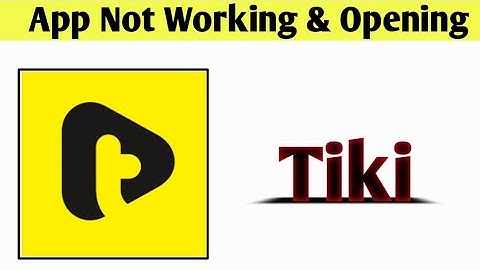 Tiki App Not Working & Opening Crashing Problem Solved