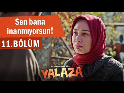 Sen bana inanmıyorsun! - Yalaza 11.Bölüm