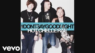 Hot Chelle Rae - Don't Say Goodnight