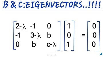 Eigenvectors and eigenvalues : How to find constants b and c