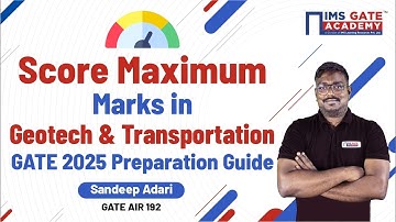 Score Maximum Marks in Geotech & Transportation | GATE 2025 Civil Preparation Guide | Sandeep Adari