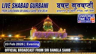 🔴LIVE: Gurdwara Bangla Sahib Ji | 23.02.2026 | EVENING | Gurbani Kirtan | Chardikla Time TV
