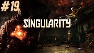 Let's Play: Singularity [Part 19]