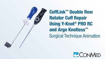 CuffLink™ Double Row Rotator Cuff Repair Using Y-Knot® PRO RC and Argo Knotless™ - CONMED Animation