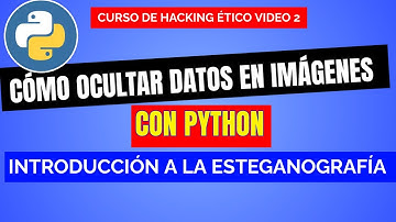 45. HACKING CON PYTHON: CÓMO OCULTAR DATOS EN IMÁGENES CON PYTHON