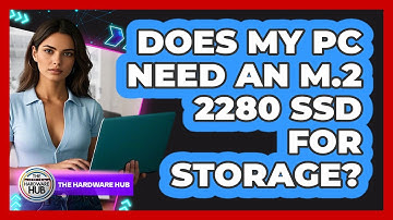 Does My PC Need An M.2 2280 SSD For Storage? - The Hardware Hub