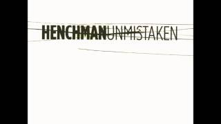 Henchman - A Little Bit Less Mean [taken from the album «Unmistaken»]