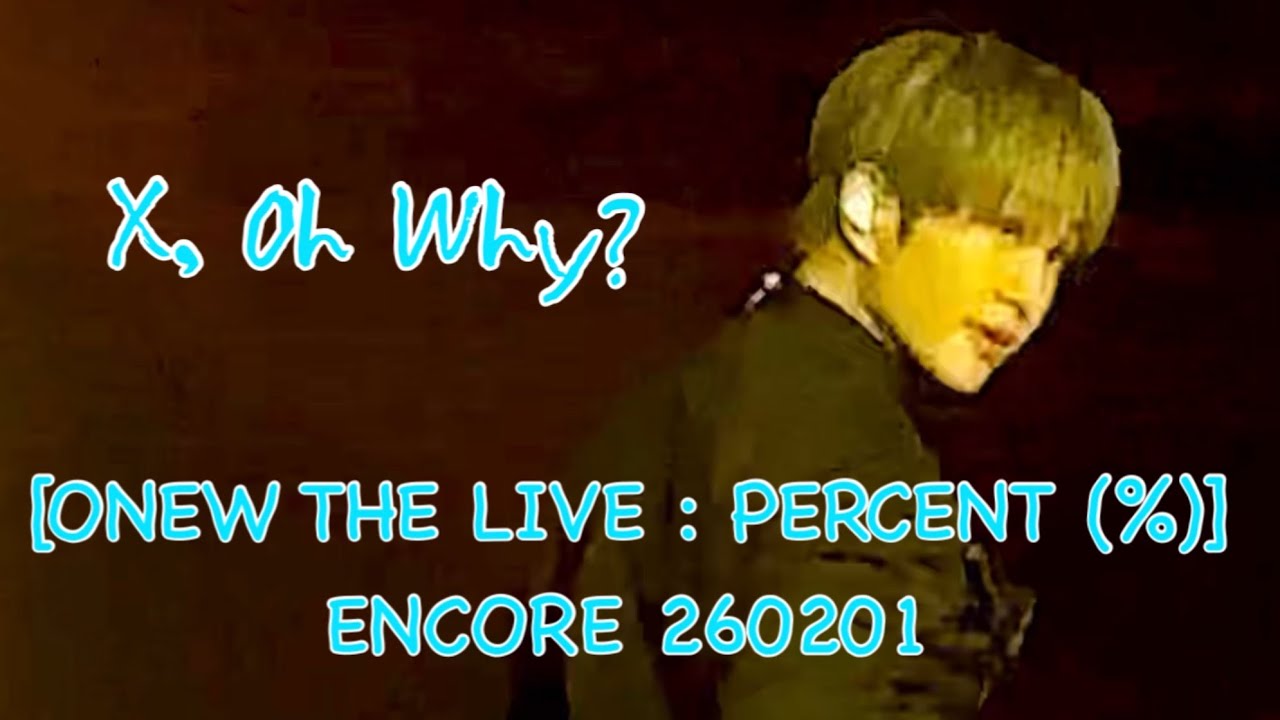 [콘직캠] 260201 X, Oh Why? [ONEW THE LIVE : PERCENT (%)] ENCORE #온유 #온유콘서트 #onew #オニュ #shinee 