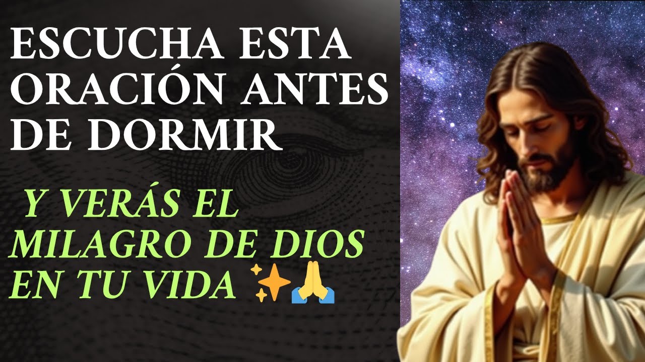 Escucha Esta Oración Antes de Dormir y Verás el Milagro de Dios en Tu ...