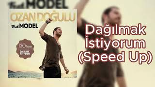Ozan Doğulu feat. Model - Dağılmak İstiyorum (Speed Up) Resimi