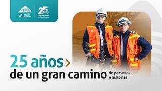 ANTAMINA | 25 años de una historia construida por personas, pasión y orgullo​