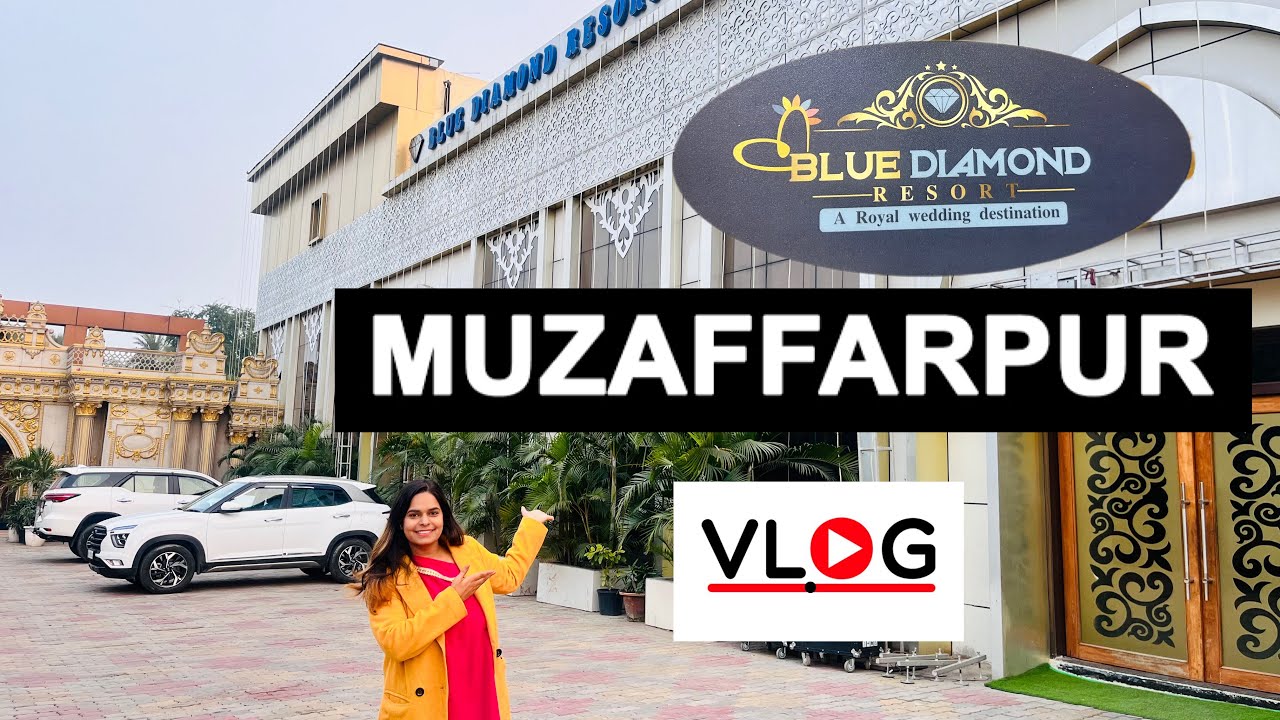 Blue Diamond Resort,Muzaffarpur Bihar Long Drive YouTube