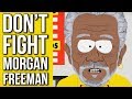 South Park The Fractured But Whole - DON'T Fight Morgan Freeman!