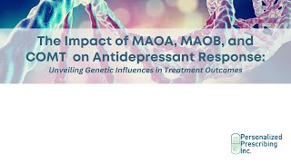 The Impact of Genetic Influences of MAOA, MAOB & COMT on Antidepressant Response