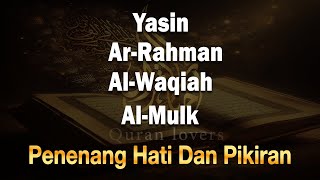 QURAN MERDU (YASSEN,ARRAHMAN,ALWAQIAH,ALMULK) Penenang Hati dan Pikiran | By Ismail Al-Qadi