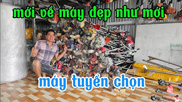 Máy cắt cỏ mới về,  máy đẹp  như  mới  máy  tuyển chọn 18 giờ có  clip báo giá 4/7/2024