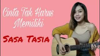 Cinta Tak Harus Memiliki - Lirik ( Sasa Tasia )
