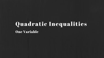 Math 20-1:  Quadratic Inequalities - One Variable
