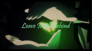 Leave It All Behind AMV