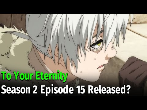 To Your Eternity season 2 episode 15: Release date and time, where