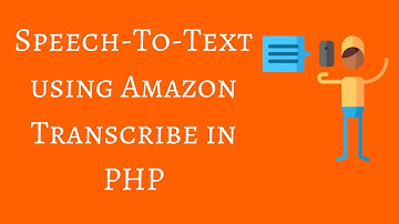 Speech To Text using Amazon Transcribe in PHP