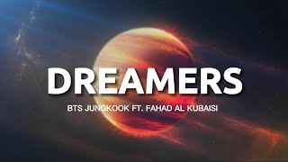 BTS Jungkook - Dreamers Ft. Fahad Al Kubaisi (Lyrics) FIFA World Cup 2022 Official Soundtrack