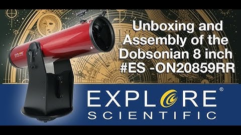 How to Assemble the Explore Scientific 8-inch Red Dobsonian Telescope