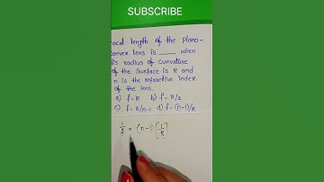 focal length of the Plano convex lens is _ when it