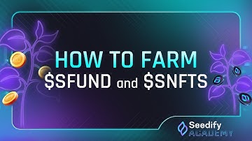 Seedify Academy: How to Farm SFUND and SNFTS