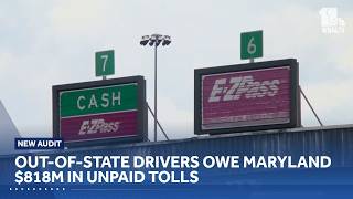 Out-of-state drivers owe Maryland $818M in unpaid tolls