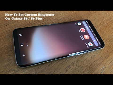 To Set Custom Ringtones / Notification Sounds On Galaxy S8 / S8 Plus YouTube