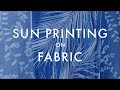 How to sun print on fabric  diy cyanotypes