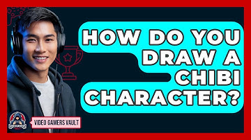 How Do You Draw A Chibi Character? - Video Gamers Vault