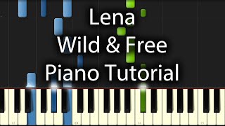 Lena - Wild & Free Tutorial (How To Play On Piano) Fack Ju Göhte 2 Soundtrack