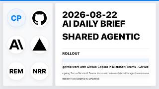 Shared agentic work with GitHub Copilot in Microsoft | AI Daily Brief | 2026-08-22