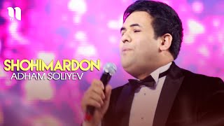 Adham Soliyev - Shohimardon (consert version, 2014)