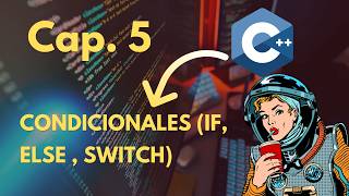 Curso de C++ desde Cero | Cap. 5: Condicionales (IF, ELSE y SWITCH) con ejemplo