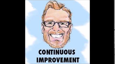 Continuous Improvement - Do What You Love - Episode 02