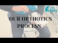 Our orthotics process