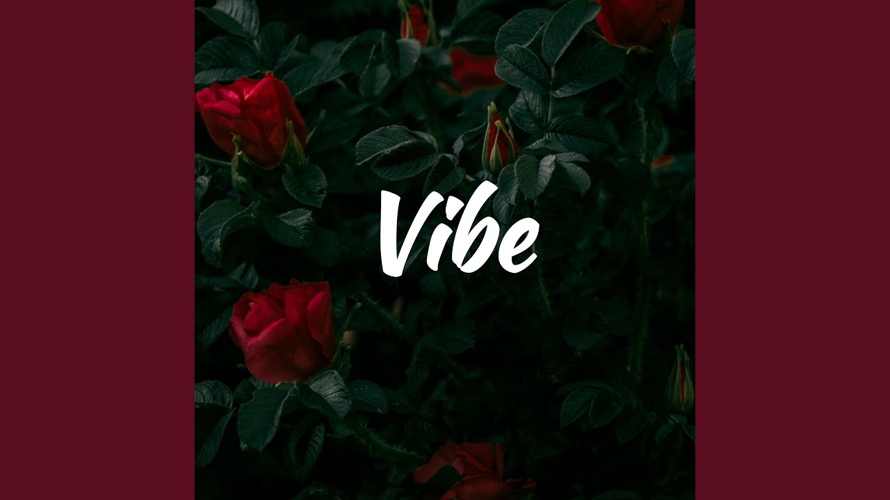 Watch Vibe on YouTube Watch Vibe on YouTube
