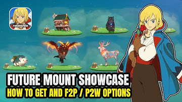 Future Mount Showcase! F2P and P2W Options 【Ni no Kuni: Cross Worlds】