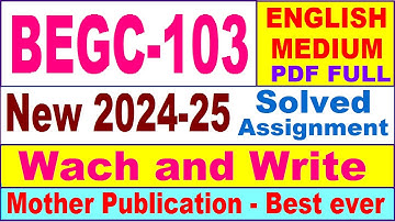 BEGC 103 solved assignment 2024-25 || begc 103 solved assignment 2025 || begc103 assignment 2024-25