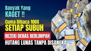 🔴 DICUKUPI REZEKI TIAP HARI‼️ Dzikir Setelah Subuh 100X, InsyaAllah Dimudahkan Segala Urusan
