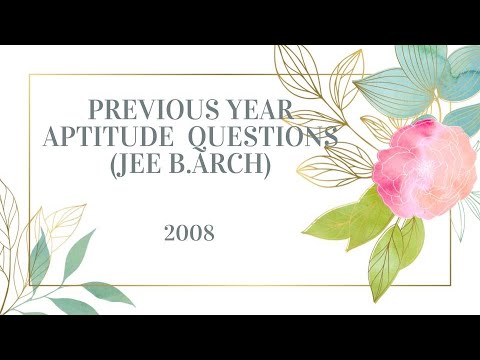 PYQ'S 2008 (GENERAL APTITUDE) JEE MAINS PAPER 2 B.ARCH I APTITUDE QUESTIONS I