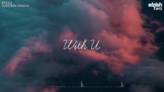ATEEZ - WITH U | Music Box/Lullaby Version