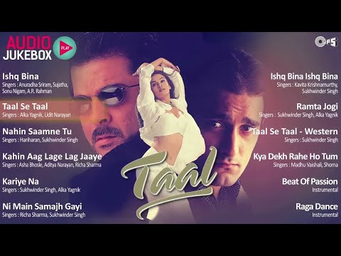 Taal Movie All Songs - Audio Jukebox | AR Rahman | Aishwarya Rai, Anil Kapoor, Akshay Khanna | Songs