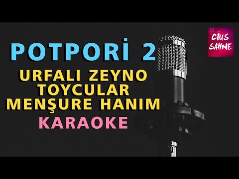 POTPORİ 2 (ZEYNO, TOYCULAR, MENŞURE HANIM) Karaoke Altyapı Türküler - La#