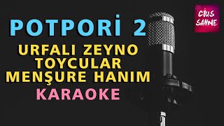 POTPORİ 2 (ZEYNO, TOYCULAR, MENŞURE HANIM) Karaoke Altyapı Türküler - La# Resimi