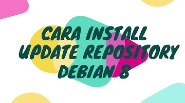 Cara Install dan Update Repository di Debian 8