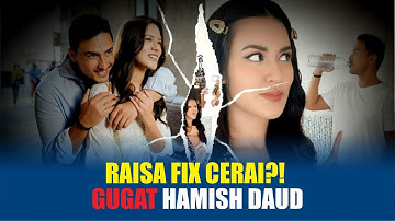 🔴Mengejutkan! Raisa Diduga Gugat Cerai Hamish Daud Setelah 8 Tahun Nikah